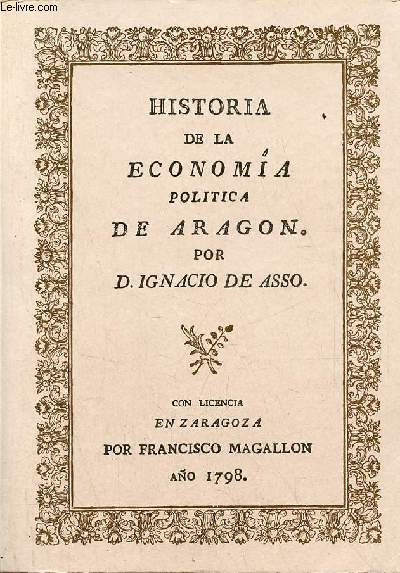 Historia de la economia politica de Aragon zaragoza 1798.