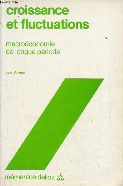 Croissance et fluctuations macroconomie de longue priode - Collection mmentos dalloz.