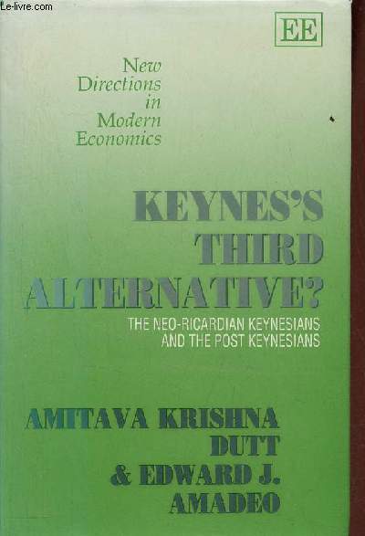 Keynes's third alternative ? The Neo-Ricardian Keynesians and the Post Keynesians.
