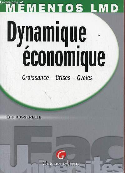 Dynamique conomique - croissance - crises - cycles - Collection Mmentos LMD.