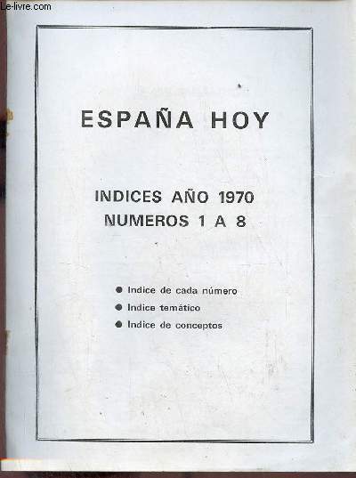 Espana hoy indices ano 1970 numeros 1 a 8 - indice de cada numero - indice tematico - indice de conceptos.