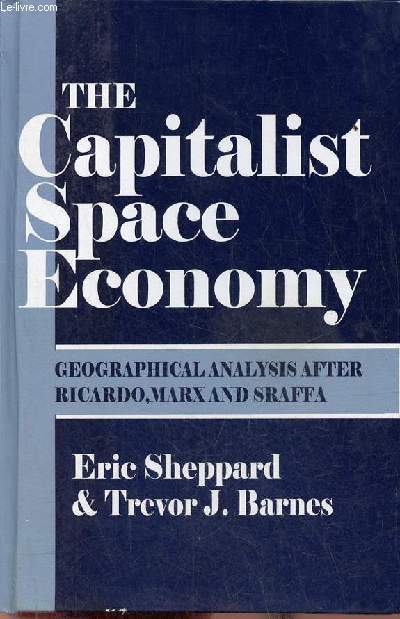 The capitalist space economy - Geographical analysis after Ricardo, Marx and Sraffa.