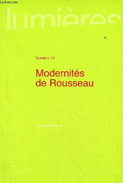 Lumires n15 - 1er semestre 2010 - Modernits de Rousseau.