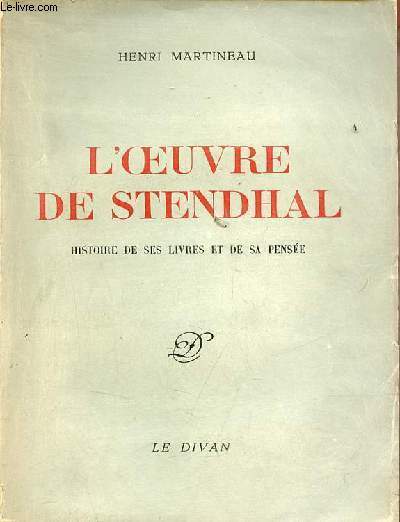 L'oeuvre de Stendhal histoire de ses livres et de sa pense.