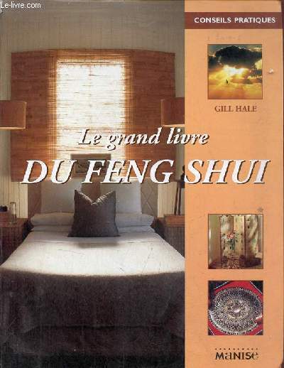 Le grand livre du Feng Shui.