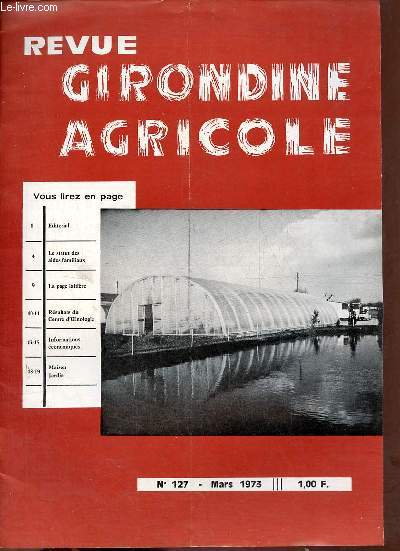 Revue Girondine Agricole n127 mars 1973 - Editorial - le statut des aides familiaux - la page laitire - rsultats du Centre d'Oenologie - informations conomiques - maison - jardin.