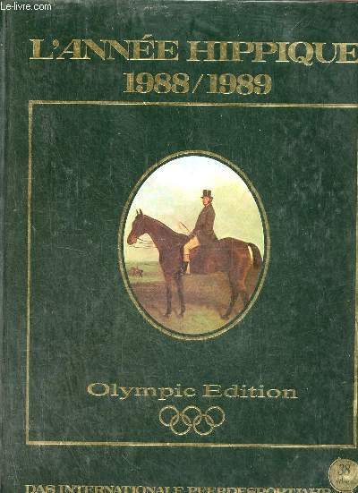 L'anne hippique 1988/1989 - Das internationale pferdesprotjahr - the international equestrian year - Olympic Edition - 38e dition.