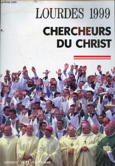 Chercheurs du Christ - Lourdes 7-10 novembre 1999 - Confrence des vques de France - Collection documents d'glise.