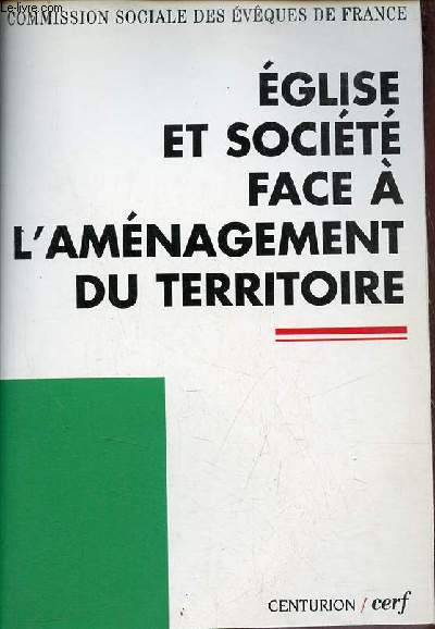 Commission sociale des vques de France - Eglise et socit face  l'amnagement du territoire.