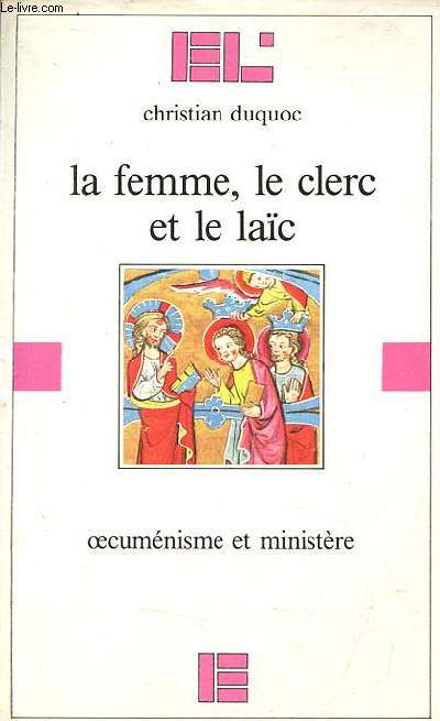 La femme, le clerc et le lac - Oecumnisme et ministre - Collection entre libre n4.