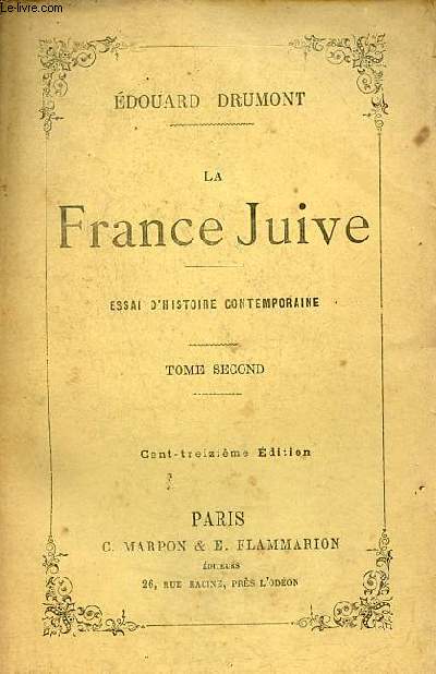 La France Juive - Essai d'histoire contemporaine - Tome second.