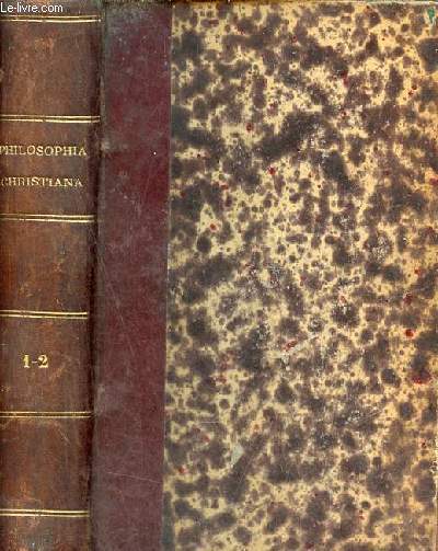 Philosophia Christiana cum antiqua et nova comparata - Volume 1 + Volume 2 en 1 volume.