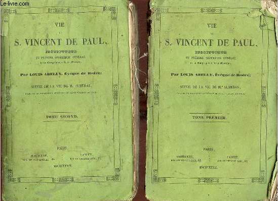 Vie de S.Vincent de Paul instituteur et premier suprieur gnral de la congrgation de la mission - En 2 tomes - Tomes 1 + 2.