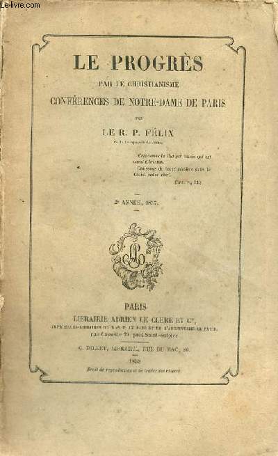 Le progrs par le christianisme confrences de Notre-Dame de Paris - 2e anne 1857.