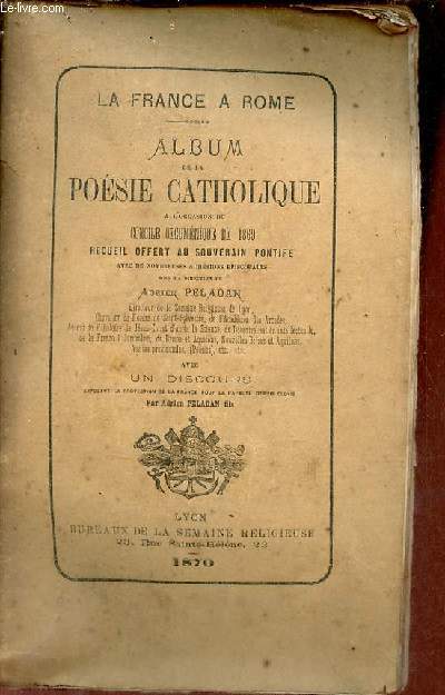 La France  Rome - Album de la posie catholique  l'occasion du concile oecumnique de 1869.