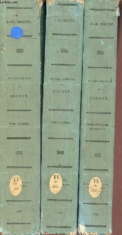 Oeuvres compltes de Boudon grand archidiacre d'Evreux runies pour la premire fois dans un ordre logique et analogique renfermant ses divers opuscules asctiques et un trs grand nombre de lettres et d'exhortations - En 3 tomes (3 vols) - Tomes 1+2+3.