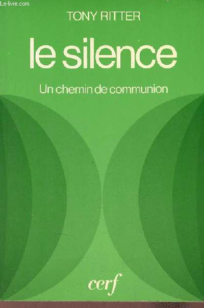 Le silence un chemin de communion - 3e dition - Collection Essais sagesse du corps.