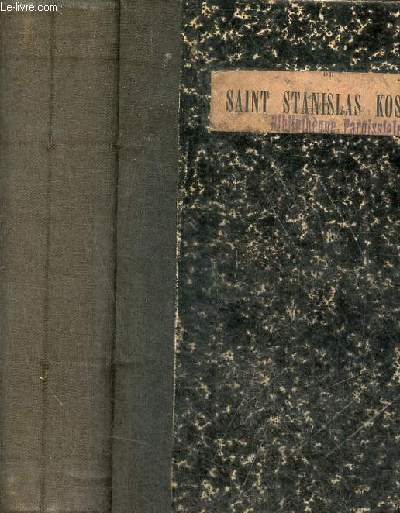 Vie de Saint Stanislas Kostka - Tome premier - Tome second en 1 volume.