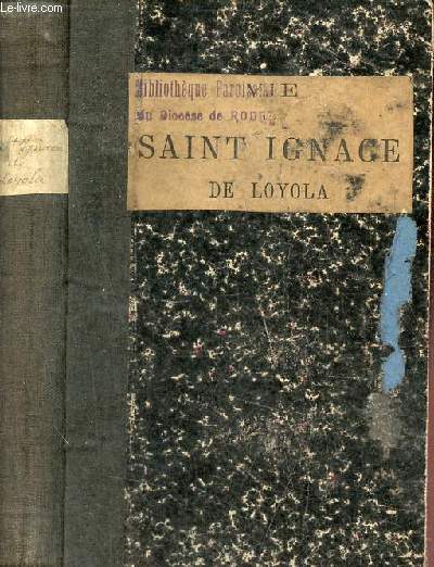 Vie de Saint Ignace de Loyola fondateur de la Compagnie de Jsus - 3e dition.