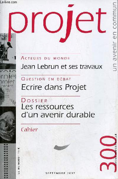 Projet n300 septembre 2007 - Jean Lebrun et ses travaux - crire dans projet - dossier les ressources d'un avenir durable.