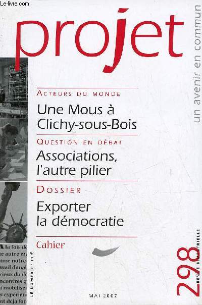 Projet n298 mai 2007 - Une Mous  Clichy-sous-Bois - associations, l'autre pilier - dossier exporter la dmocratie.
