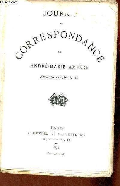 Journal et correspondance de Andr-Marie Ampre.