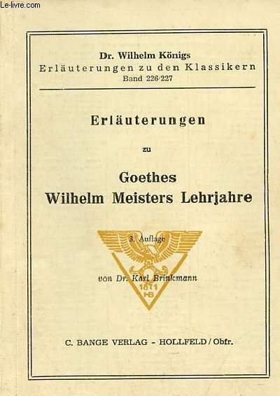 Erluterungen zu Goethes Wilhelm Meisters Lehrjahre - Erluterungen zu den klassikern band 226/227 - 3.auflage.
