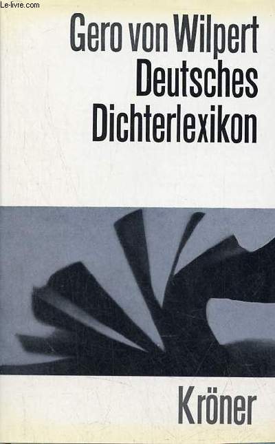 Deutsches dichterlexikon biographisch-bibliographisches handwrterbuch zur deutschen literaturgeschichte - zweite, erweiterte auflage.
