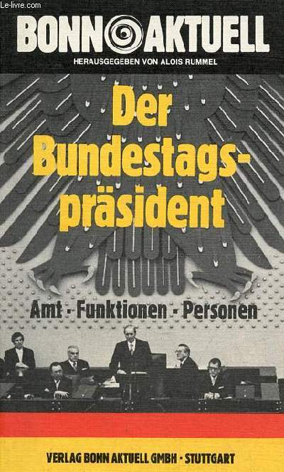 Der Bundestagsprsident amt - funktionen - personen - Bonn Aktuell.