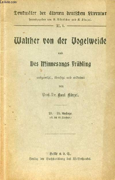Walther von der Vogelweide und des minnesangs frhling - 23. - 25. auflage - Denkmler der lteren deutschen literatur II.1.