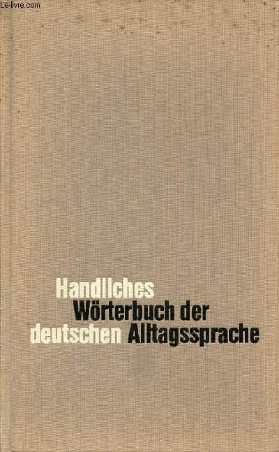 Handliches wrterbuch der deutschen alltagssprache.