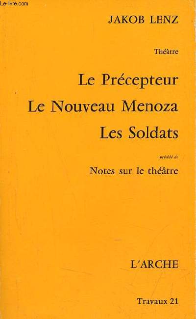 Thtre le Prcepteur - Le nouveau Menoza - les soldats prcd de notes sur le thtre - Collection travaux n21.
