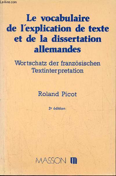 Le vocabulaire de l'explication de texte et de la dissertation allemandes - Wortschatz der franzsischen textinterpretation - 2e dition.