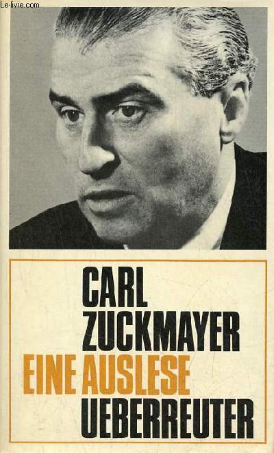 Carl Zuckmayer - Eine Auslese.