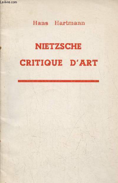 Nietzsche critique d'art - Michel-Ange, Lonard de Vinci, Eschyle, Sophocle, Euripide, Aristophane, Shakespeare, Bach, Haendel, Mozart, Beethoven.
