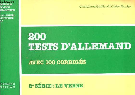 200 tests d'allemand avec 100 corrigs - 2e srie : le verbe - Terminales en classes prparatoires 1re et 2e annes d'universit I.U.T.