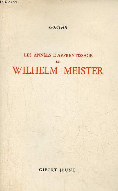 Les annes d'apprentissage de Wilhelm Meister - dition illustre - Collection les grands maitres.