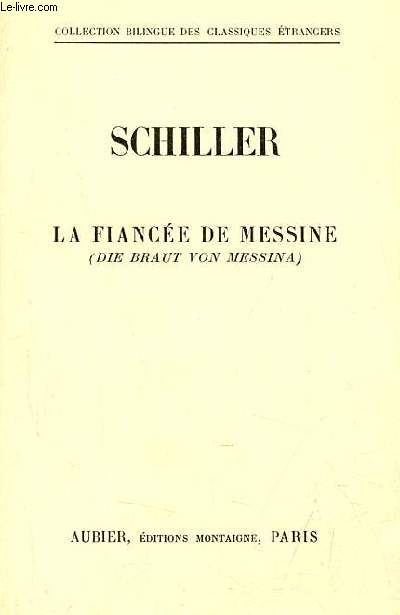 La fiance de Messine (die braut von Messina) - Collection bilingue des classiques trangers.