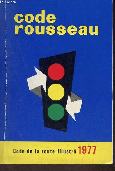 Code rousseau - code de la route illustr 1977.