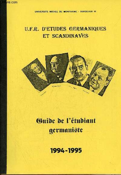 Universit Michel de Montaigne Bordeaux III - U.F.R. D'tudes germaniques et scandinaves - Guide de l'tudiant germaniste 1994/1995.