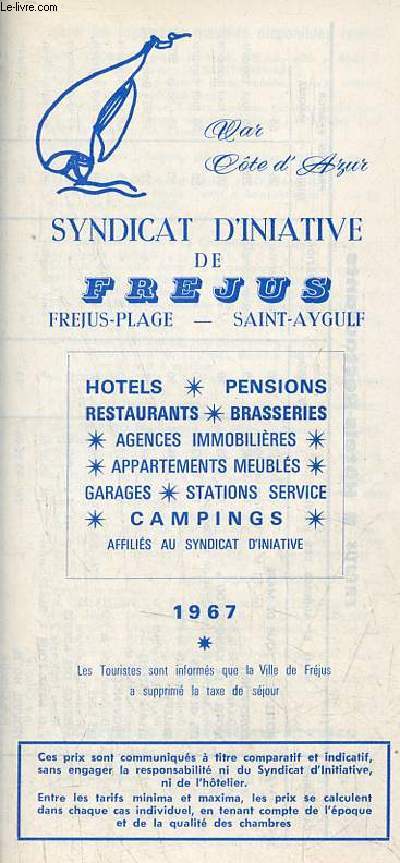 Une plaquette dpliante : Syndicat d'initative de Frejus - hotels,pensions,restaurants,brasseries,agences immobilires,appartements meubls,garages,stations service,campings - 1967.