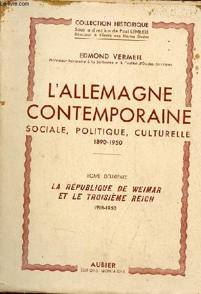 L'Allemagne contemporaine sociale, politique, culturelle 1890-1950 - Tome 2 : La Rpublique de Weimar et le troisime Reich 1918-1950.