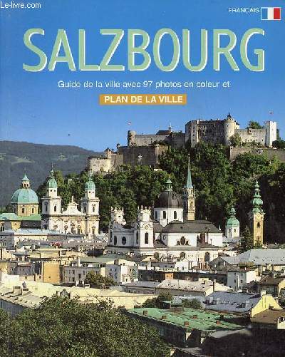 Salzbourg - Guide de la ville avec 98 photos en couleur et plan de la ville.