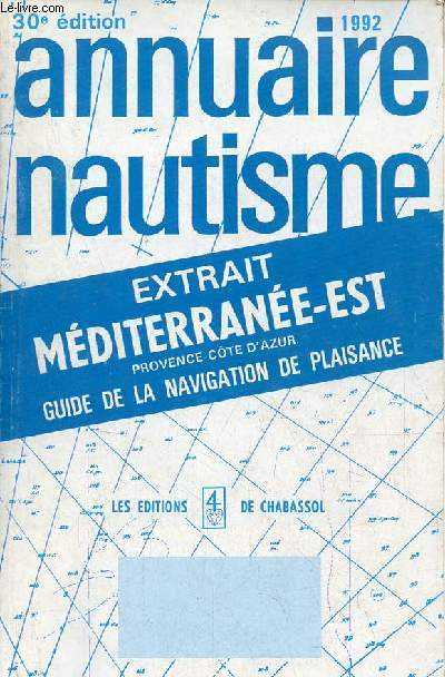 Annuaire nautisme 1992 guide de la navigation de plaisance / buyer's guide of boating - extrait mditerrane-est Provence-Cte d'Azur - 30e dition.