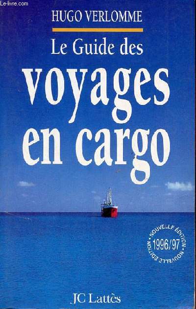 Le guide des voyages en Cargo - Nouvelle dition 1996/97 - 3e dition.