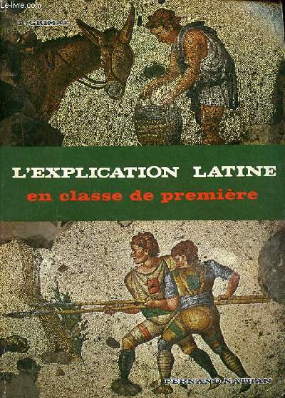 L'explication latine en classe de premire.