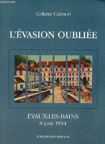 L'vasion oublie Evaux-les-Bains 8 juin 1944.
