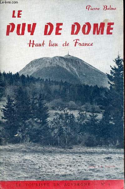 Le Puy de Dome haut lieu de France - Collection le touriste en Auvergne n2.