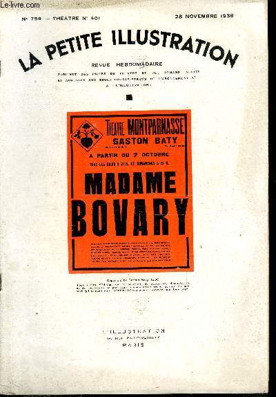La petite illustration - nouvelle srie n 799 - thatre n 401 - Madame Bovary, vingt tableaux adapts et mis en scne d'aprs Gustave Flaubert par Gaston Baty, reprsente pour la premire fois le 9 octobre 1936 au thatre Montparnasse