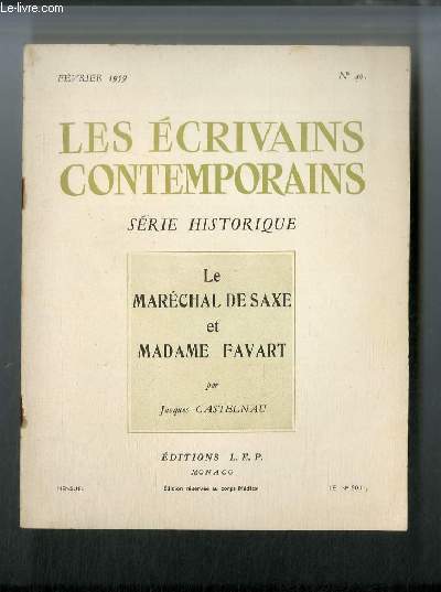 Les crivains contemporains Srie historique n 40 - Le Marchal de Saxe et Madame Favart par Jacques Castelnau